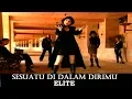 Download Lagu ELITE - Sesuatu Di Dalam Dirimu (Official Music Video)