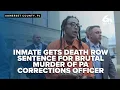 Judge approves death sentence for inmate convicted of killing SCI Somerset CO