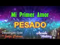 Karaoke Monterrey - Pesado - Mi Primer Amor