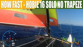 How fast can you go on a Hobie 16 solo with no trapeze. Multi Cam with commentary