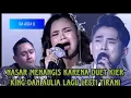 Download Lagu Nasar menangis karna duet kier king dan aulia lagu lesti TIRANI da asia 6 2023