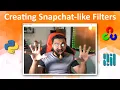 Creating Animated Snapchat Filters with Mediapipe OpenCV Python