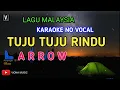 Download Lagu ARROW - TUJU TUJU RINDU ( KARAOKE ) NO VOCAL | NADA RENDAH