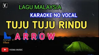 Download ARROW - TUJU TUJU RINDU ( KARAOKE ) NO VOCAL | NADA RENDAH MP3