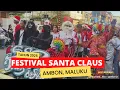 Santa Claus Festival 2025. Ambon, Maluku. 
