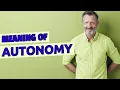 Autonomy Definition of autonomy