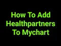 How To Add Healthpartners To Mychart