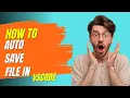 How to auto save file in vscode - How To Enable Or Disable Auto Save In VS Code