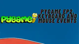 Pygame Ep 2 Keyboard and Mouse Events