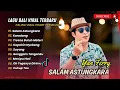 Download Lagu SALAM ASTUNGKARA - Yan Ferry | KARADANG | TRESNA BUTUH MATERI || LAGU BALI VIRAL TERBARU 2025