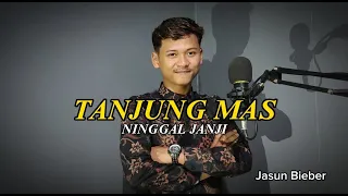 Download TANJUNG MAS NINGGAL JANJI - Cover JASUN BYEBER MP3