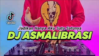 dj asmalibrasi tiktok viral remix full bass terbaru 2022 dj jadikan hanya aku satu satunya