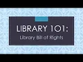 Library 101 Library Bill of Rights