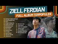 Download Lagu Ziell Ferdian Full Album TERPOPULER ENAK DIDENGAR | SEMOGA ENGKAU BAHAGIA