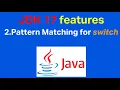 Java 17 new features with examples Pattern Matching For Switch Pattern Matching In Java 17