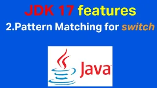 Java 17 new features with examples Pattern Matching For Switch Pattern Matching In Java 17