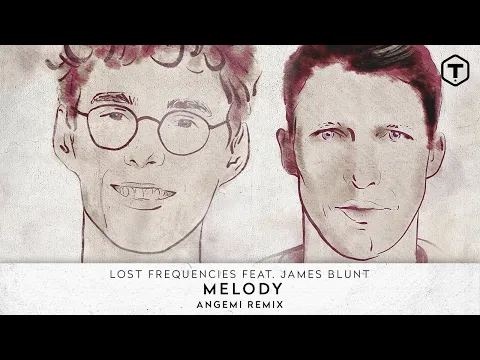 Download MP3 Lost Frequencies Feat. James Blunt - Melody (ANGEMI Remix) (Cover Art) - Time Records