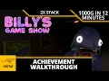Billy s Game Show - Achievement Walkthrough 1000G IN 12 MINUTES 2x STACK