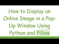 How to Display an Online Image in a Pop-Up Window Using Python and Pillow