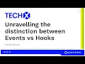 Hooks Vs Events in - Making an Informed Choice TECHX SPECBEE