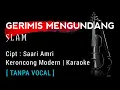 Download Lagu GERIMIS MENGUNDANG - SLAM | BUKAN SEKEJAP DENGANMU | KERONCONG MODERN - KARAOKE