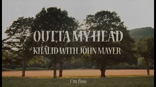Outta My Head Khalid John Mayer Visual Lyric Video 