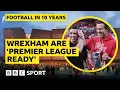 Inside Wrexham s 10 Year Masterplan From Hollywood Rise to Sustainable Success BBC Sport