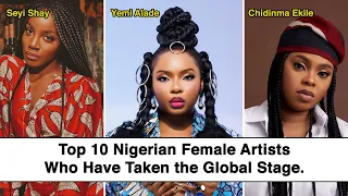 top 10 nigerian female artists who have taken the global stage