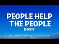 Download Lagu @birdy - People Help The People (Lyrics)