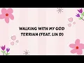 Walking With My God by Terrian (feat.  LIN D) - Lyrics.