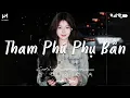 Download Lagu Tham Phú Phụ Bần, Thời Thế Thế Thời Lofi 💔 | Playlist Lofi Buồn Hot Trend Tik Tok 2025 Cực Chill 🎶