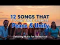Lagu 12 Songs That Celebrate Peace \u0026 Unity | Relaxing Music for Reflection