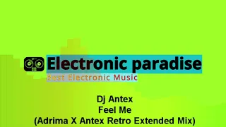 dj antex feel me adrima x antex retro extended mix 