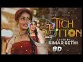 Tich Button 8d lofi - Simar Sethi Mainu Supne Aunde Ne New Punjabi Song New Song 8D