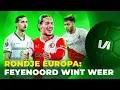 Lagu Feyenoord wint eindelijk weer \u0026 Deijl neemt afscheid met nederlaag | Rondje Europa