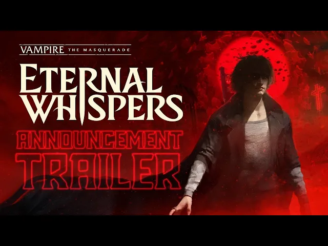 Vampire: The Masquerade - ETERNAL WHISPERS - Announce Trailer