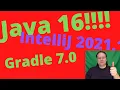 Java 16 And Spring Boot And Gradle And Intellij
