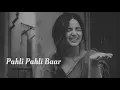 Download Lagu Pahli Pahli Baar Mohabbat ( Slowed Reverb ) 90s Song| LoFi747|