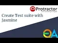 Protractor - Create Test suite with Jasmine