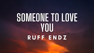 Download Ruff Endz - Someone To Love You (Lyrics) MP3