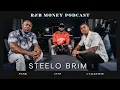 Steelo Brim R B MONEY Podcast Episode 015