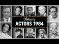 Obituary Famous actors WE LOST in 1984
