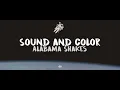 Sound & Color - Alabama Shakes // Subtitulada - Lyrics (Español / ingles )