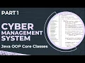 Cyber Management System in Java - OOP Build Part 1