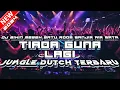 Download Lagu DJ BIKIN MEWEK SATU ROOM BANJIR AIR MATA ‼️ TIADA GUNA LAGI JUNGLE DUTCH TERBARU