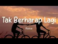 Download Lagu Raisa - Tak Berharap Lagi (Lirik)
