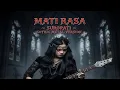 Lagu MATI RASA – Suropati (Gothic Metal Cover Version)