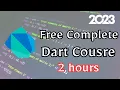 Dart Programming in 2 hours - Full Course Full beginners tutorial Complete Free Course 2023