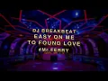 Download Lagu DJ BREAKBEAT EASY ON ME TO FOUND LOVE 2022 #Mr.FERRY || GASPOLLL ...