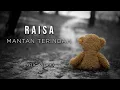 Lagu Raisa - Mantan Terindah (Lirik Video)